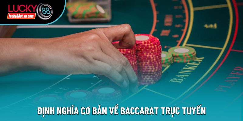 Định nghĩa cơ bản về baccarat trực tuyến Định nghĩa cơ bản về baccarat trực tuyến