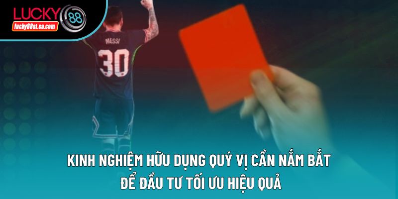 Kinh nghiệm hữu dụng quý vị cần nắm bắt để đầu tư tối ưu hiệu quả